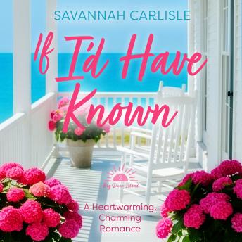 If I'd Have Known: A Heartwarming, Charming Romance