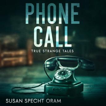 Phone Call: True strange tales