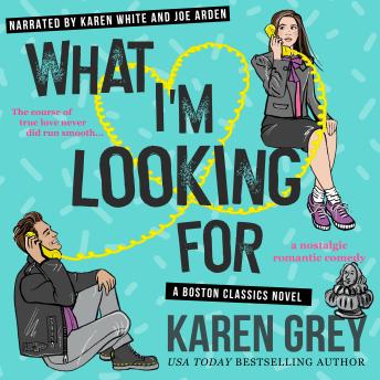 What I'm Looking For: a nostalgic romantic comedy