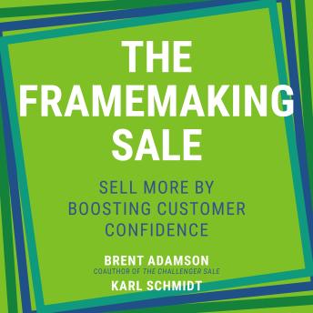 The Framemaking Sale: Sell More by Boosting Customer Confidence