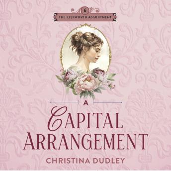 A Capital Arrangement: A Traditional Regency Romance
