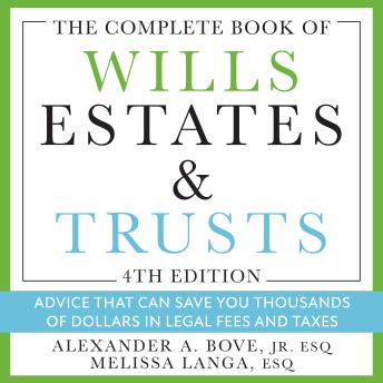The Complete Book of Wills, Estates & Trusts (4th Edition): Advice That Can Save You Thousands of Dollars in Legal Fees and Taxes