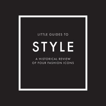 Little Guides to Style: The Story of Four Iconic Fashion Houses