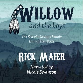 Willow and the Boys: The Rise of a Georgia Family During the 1800s