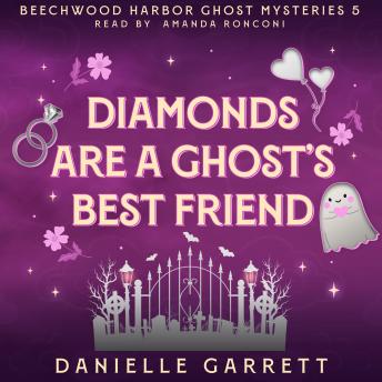 Diamonds Are a Ghost's Best Friend: A Beechwood Harbor Ghost Mystery