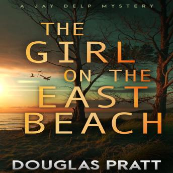 The Girl on the East Beach: A Jay Delp Mystery Series