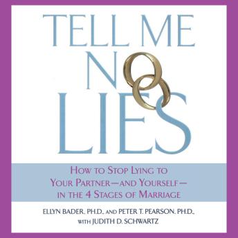 Tell Me No Lies: How to Stop Lying to Your Partner - and Your Self - in the 4 Stages of Marriage