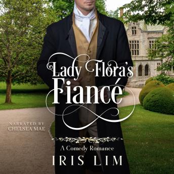 Lady Flora's Fiancé: A Comedy Romance
