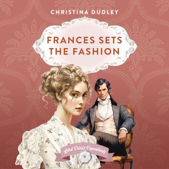 Frances Sets the Fashion: A Traditional Regency Romance