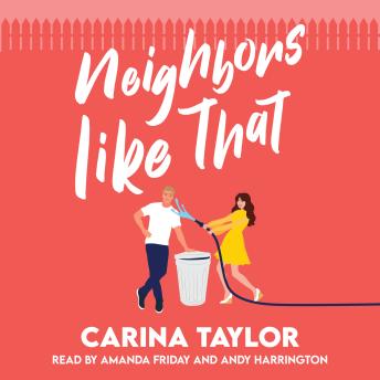 Neighbors Like That: A romantic comedy