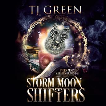 Storm Moon Shifters Books 1 - 3: Wolf-shifter Urban Fantasy