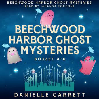 Beechwood Harbor Ghost Mysteries Boxed Set 4-6
