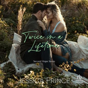 Twice in a Lifetime: A Small Town Second Chance Romance