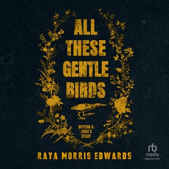 All These Gentle Birds: Bittern & Janie's Story