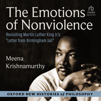 The Emotions of Nonviolence: Revisiting Martin Luther King Jr.'s 'Letter from Birmingham Jail'