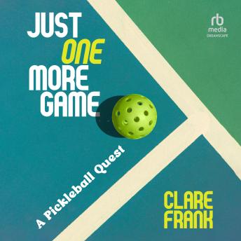 Just One More Game: A Pickleball Quest