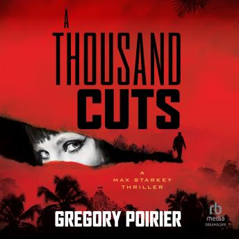 A Thousand Cuts: A Max Starkey Thriller