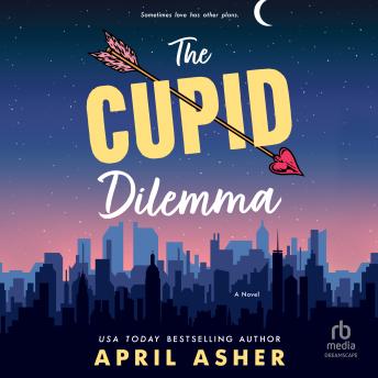 The Cupid Dilemma: A Novel