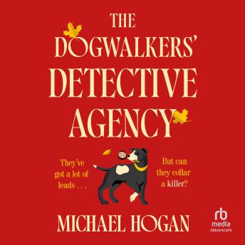 The Dogwalkers' Detective Agency: A Novel