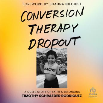 Conversion Therapy Dropout: A Queer Story of Faith and Belonging