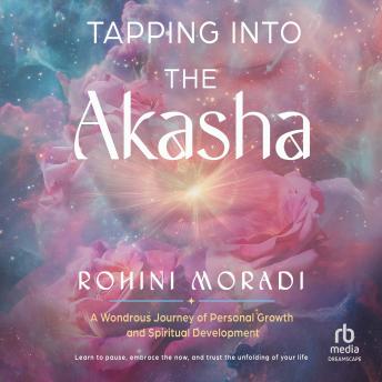Tapping into the Akasha: A Wondrous Journey of Personal Growth and Spiritual Development