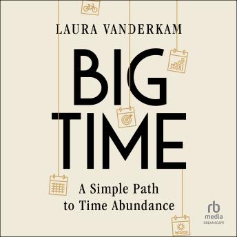 Big Time: A Simple Path to Time Abundance
