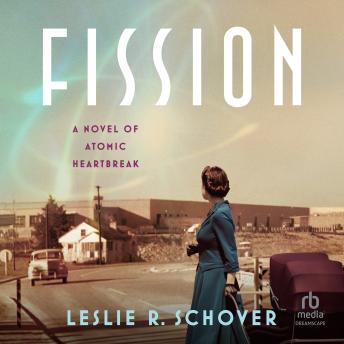 Fission: A Novel of Atomic Heartbreak