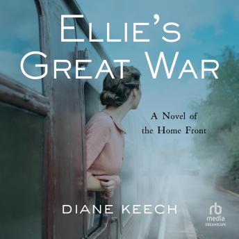Ellie's Great War: A Novel of the Home Front