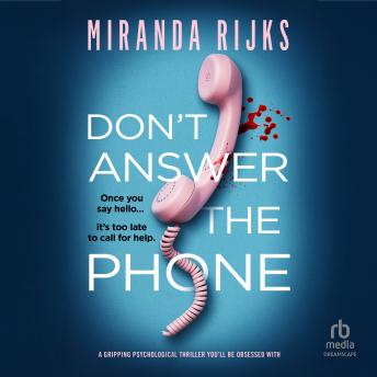 Don't Answer The Phone: A Gripping Psychological Thriller You'll Be Obsessed With