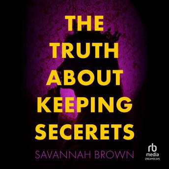 The Truth About Keeping Secrets