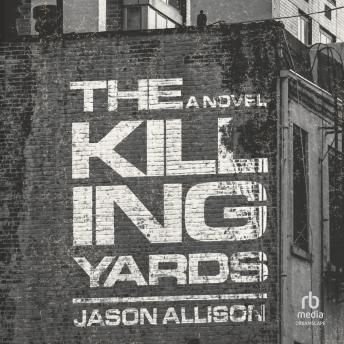 The Killing Yards: A Novel