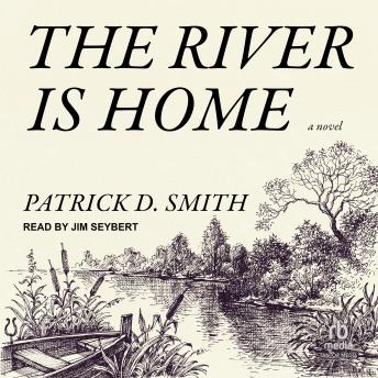 The River Is Home: A Novel