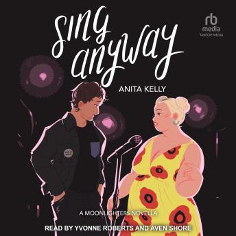 Sing Anyway: A Moonlighters Novella