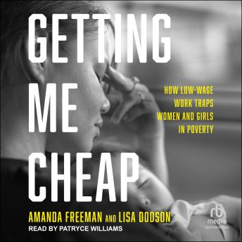 Getting Me Cheap: How Low-Wage Work Traps Women and Girls in Poverty