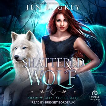Listen Free to Shattered Wolf by Jen L. Grey with a Free Trial.