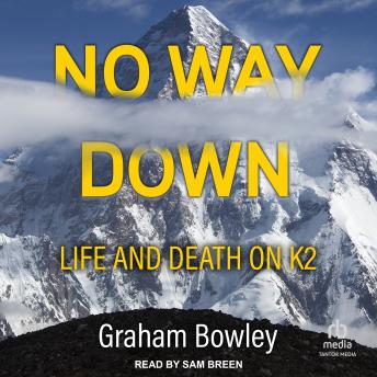 No Way Down: Life and Death on K2