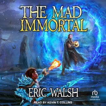The Mad Immortal: A LitRPG/Progression Fantasy Series