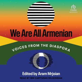 We Are All Armenian: Voices from the Diaspora