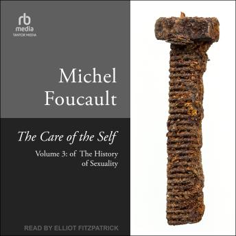 The Care of the Self: Volume 3 of The History of Sexuality