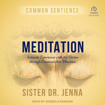 Meditation: Intimate Experiences with the Divine through Contemplative Practices