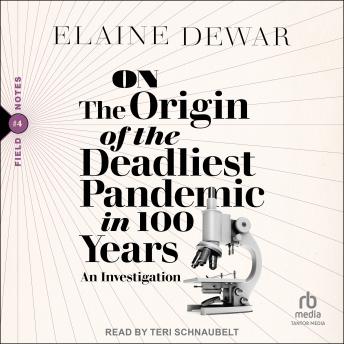 On the Origin of the Deadliest Pandemic in 100 Years: An Investigation