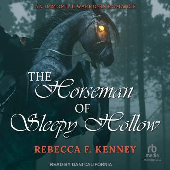 The Horseman of Sleepy Hollow: An Immortal Warriors Romance