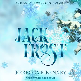 Jack Frost: An Immortal Warriors Romance