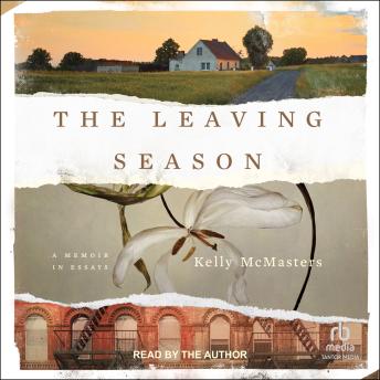 The Leaving Season: A Memoir in Essays