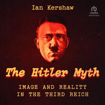 Download 'Hitler Myth': Image and Reality in the Third Reich by Ian Kershaw