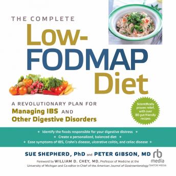 The Complete Low-FODMAP Diet: A Revolutionary Plan for Managing IBS and Other Digestive Disorders