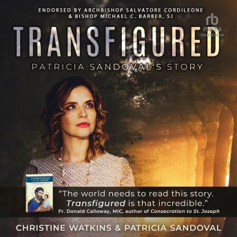Transfigured: Patricia Sandoval’s Escape from Drugs, Homelessness, and the Back Doors of Planned Parenthood