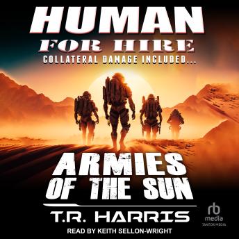 Human for Hire -- Armies of the Sun: Collateral Damage Included