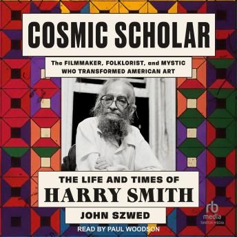 Cosmic Scholar: The Life and Times of Harry Smith