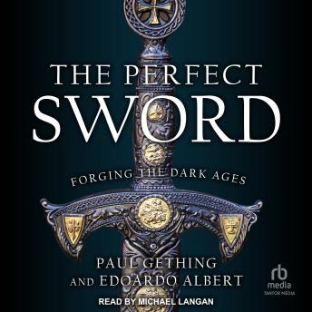 The Perfect Sword: Forging the Dark Ages